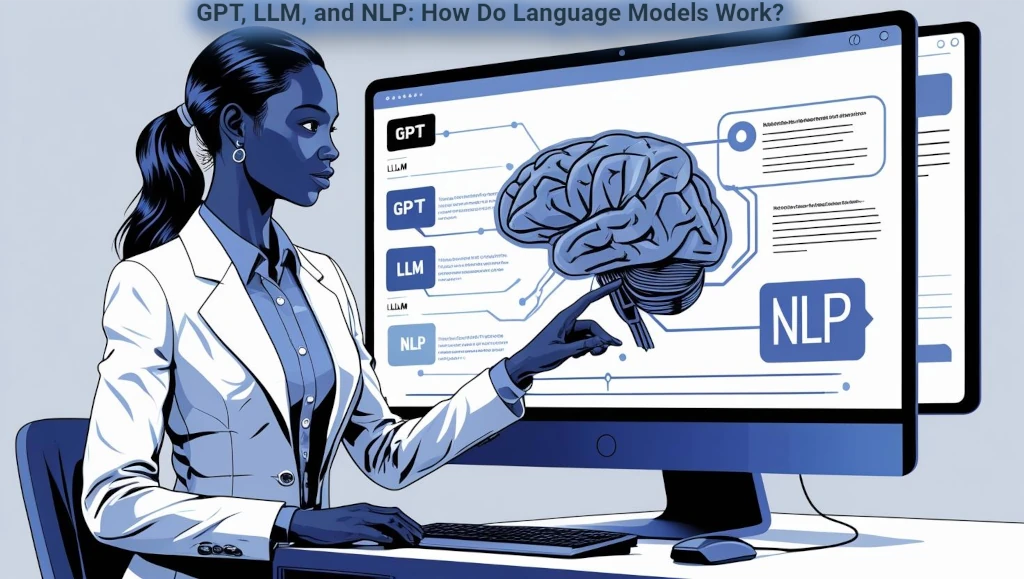 GPT, LLM et NLP : Comment Fonctionnent les Modèles de Langage ?