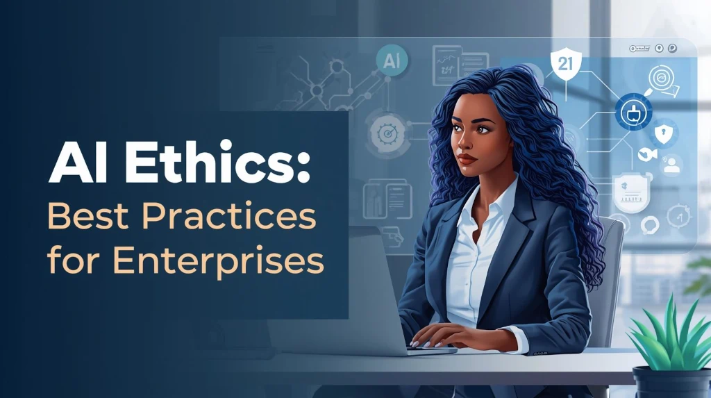 Éthique de l’IA : bonnes pratiques pour les entreprises
