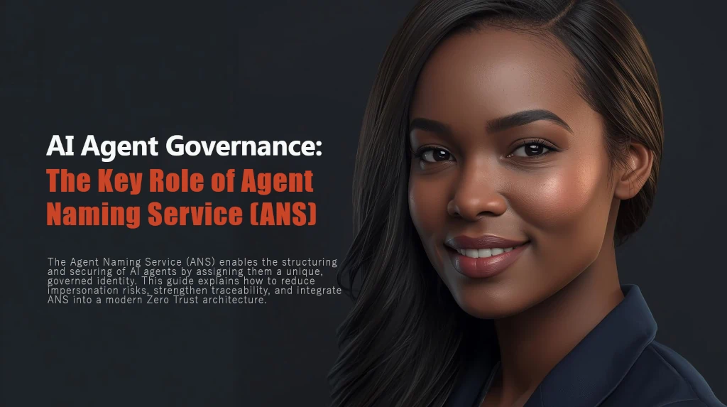 Gouvernance des agents IA : rôle clé de l’Agent Naming Service (ANS)