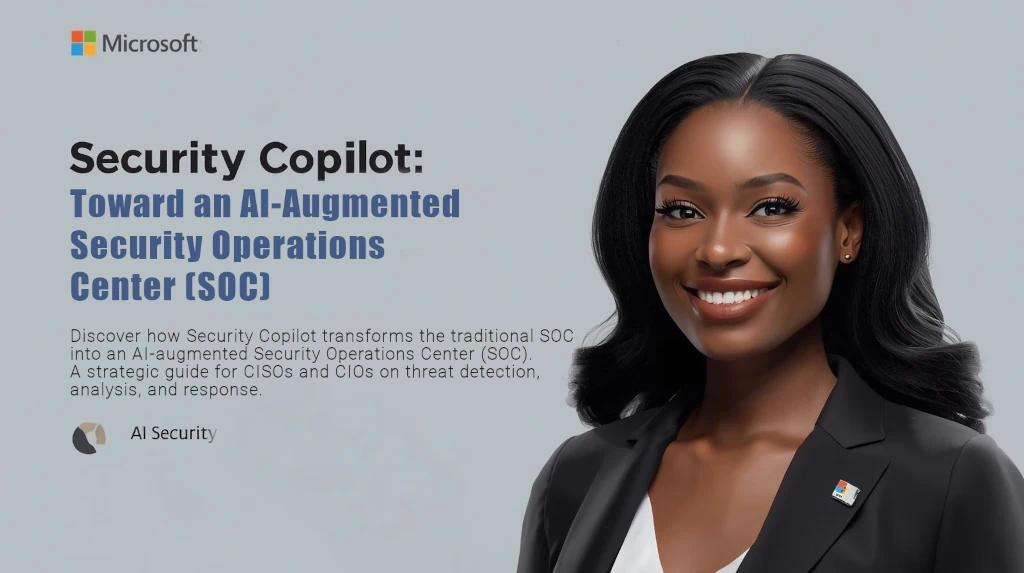 Security Copilot : vers un SOC augmenté par l’intelligence artificielle — guide RSSI